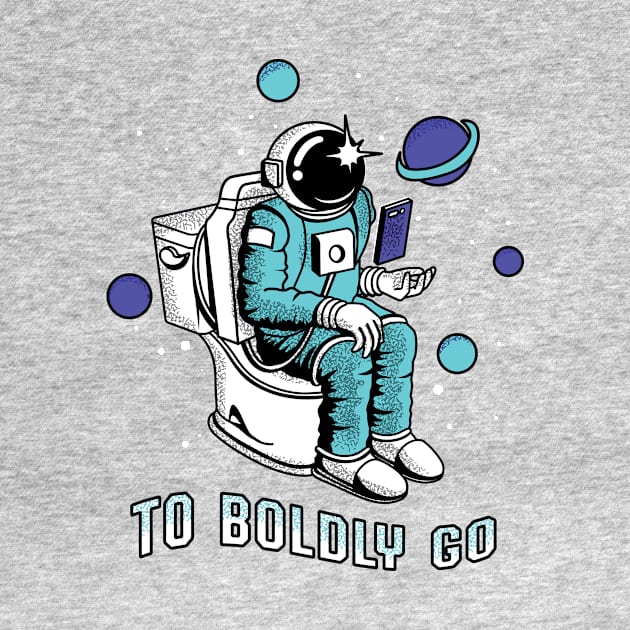 Poopin Astronaut Boldly Go Color Funny Space Gift by atomguy